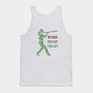 Hit Hard Run Fast Turn Left Tank Top